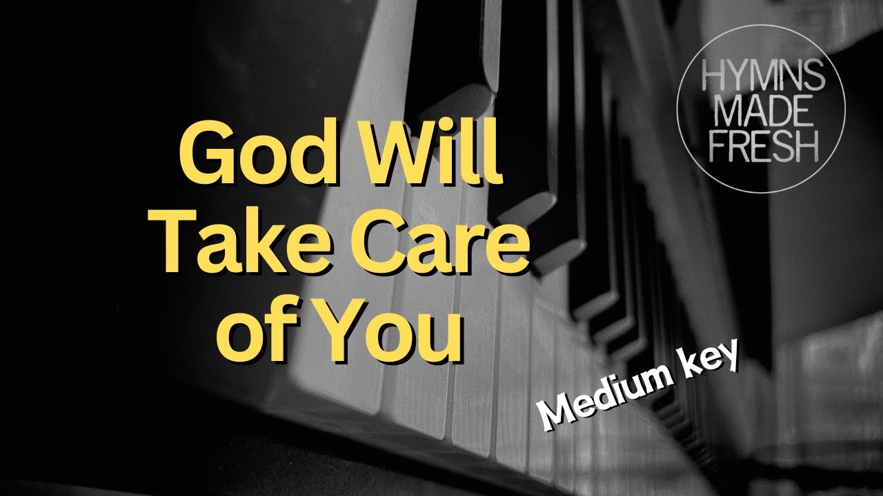 God Will Take Care of You - PIANO Instrumental KARAOKE