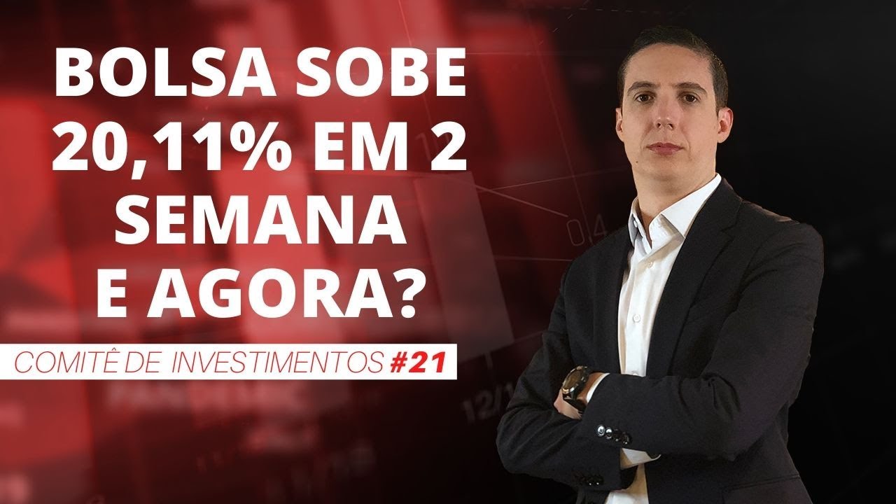 IBOVESPA SOBE 20,11% EM 2 SEMANAS – O QUE MUDOU NA BOLSA? | #21 Comitê de Investimentos