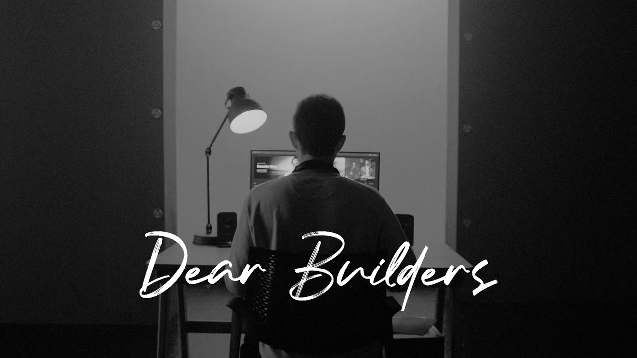 Dear Builders