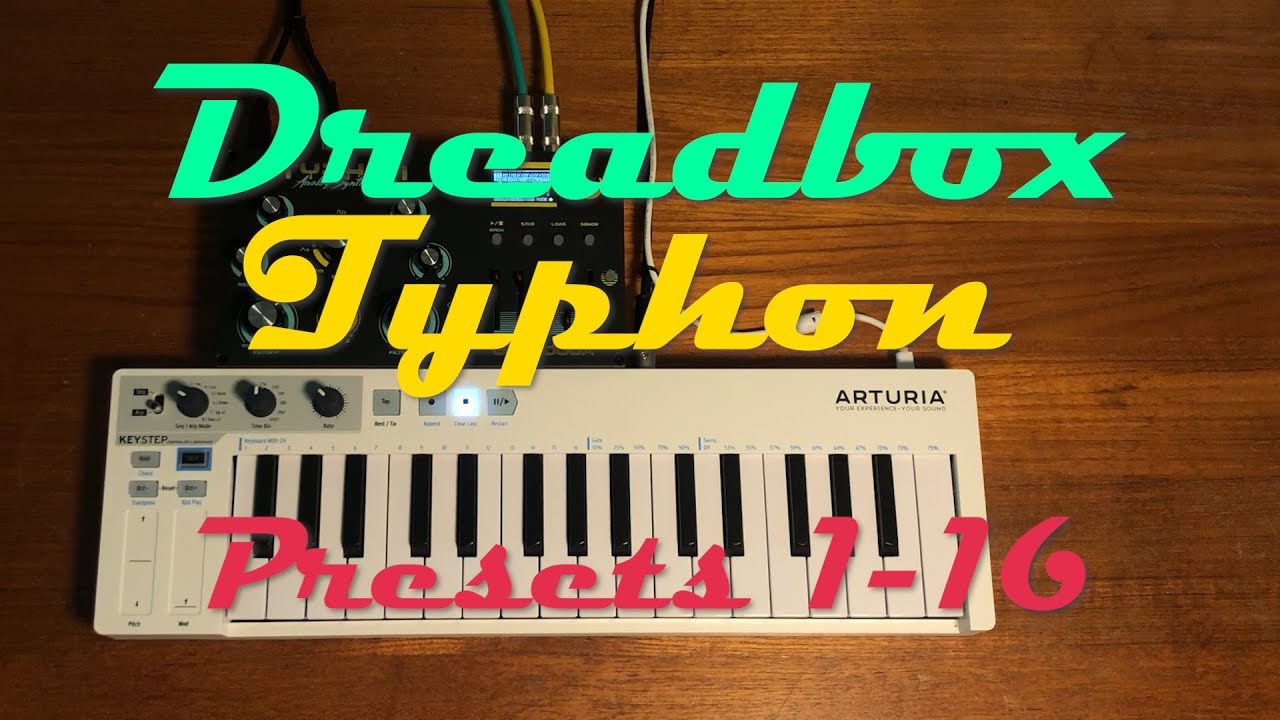 Dreadbox Typhon Preset Patches 1-16 No Talking First Impressions