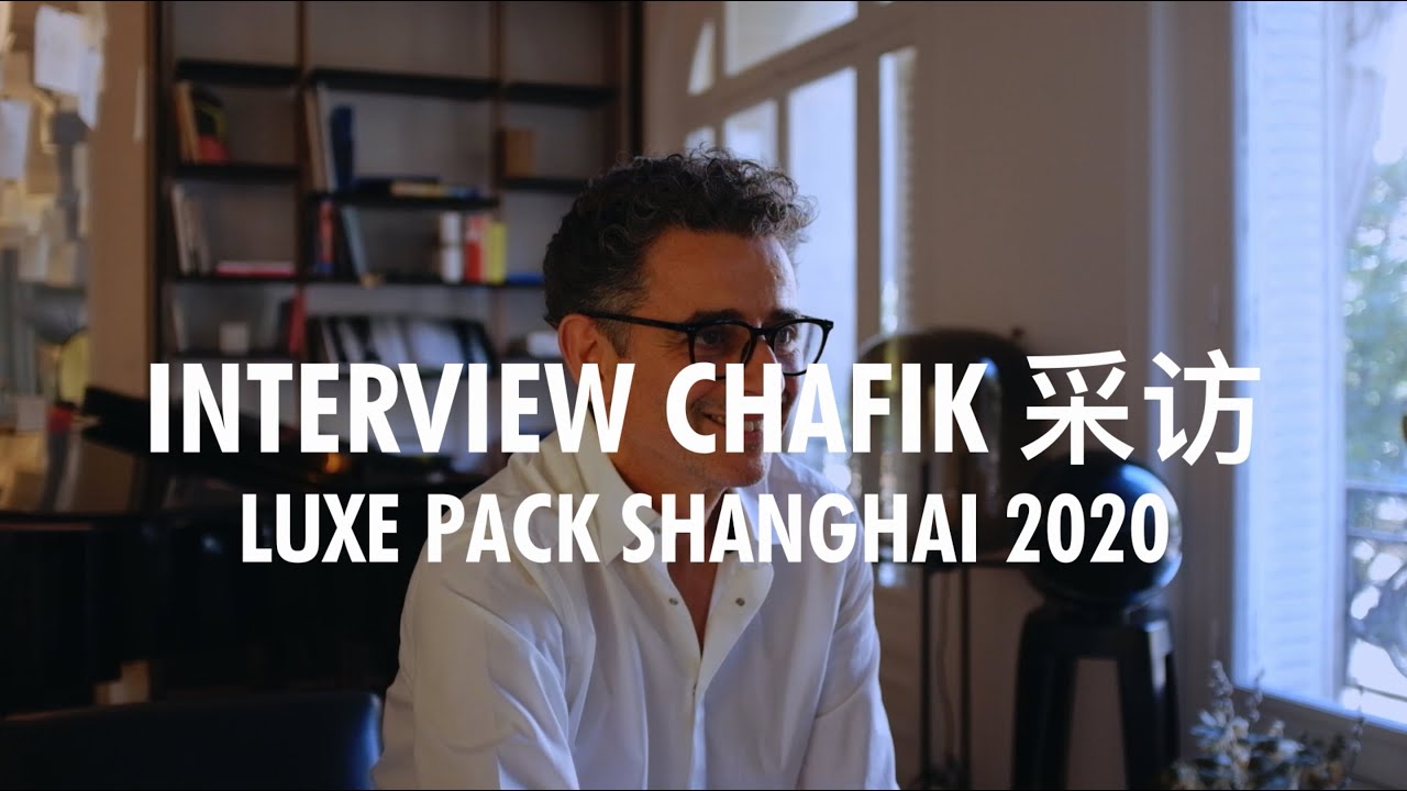 Luxe Pack Shanghaï 2020 | Interview Chafik
