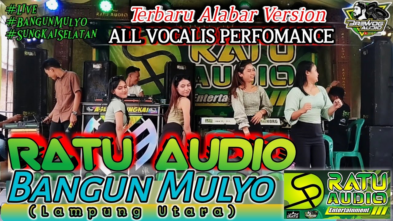 OPENING ALL ARTIS ALABAR VERSION || RATU AUDIO LIVE BANGUN MULYO SUNGKAI SELATAN TERBARU 2024