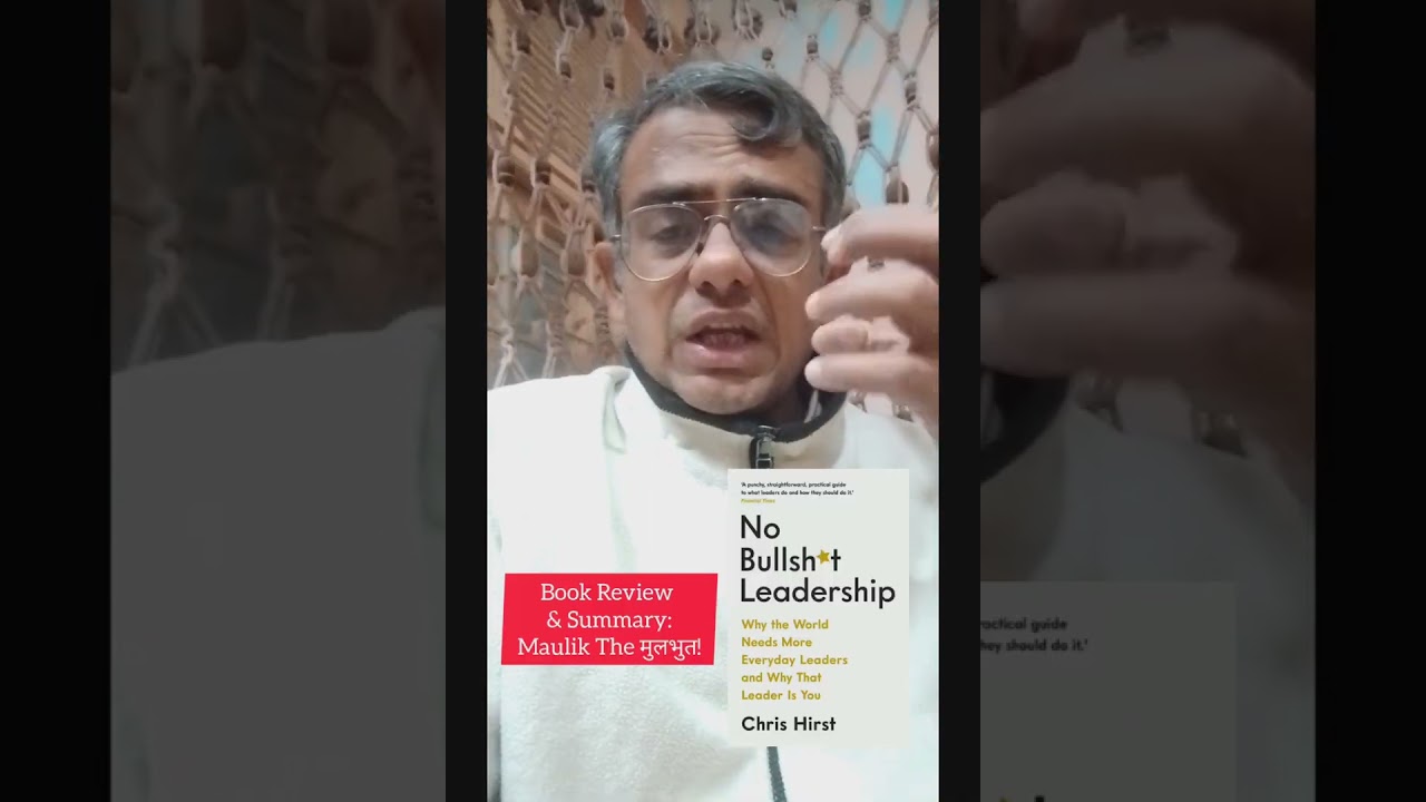 Book Review & Summary: No Bullshit Leadership by Chris Hirst - Maulik The मुलभुत!