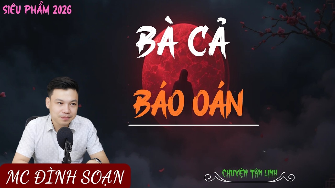 TRUYỆN MA ÍT QUẢNG CÁO : BÀ CẢ BÁO OÁN | MC ĐÌNH SOẠN