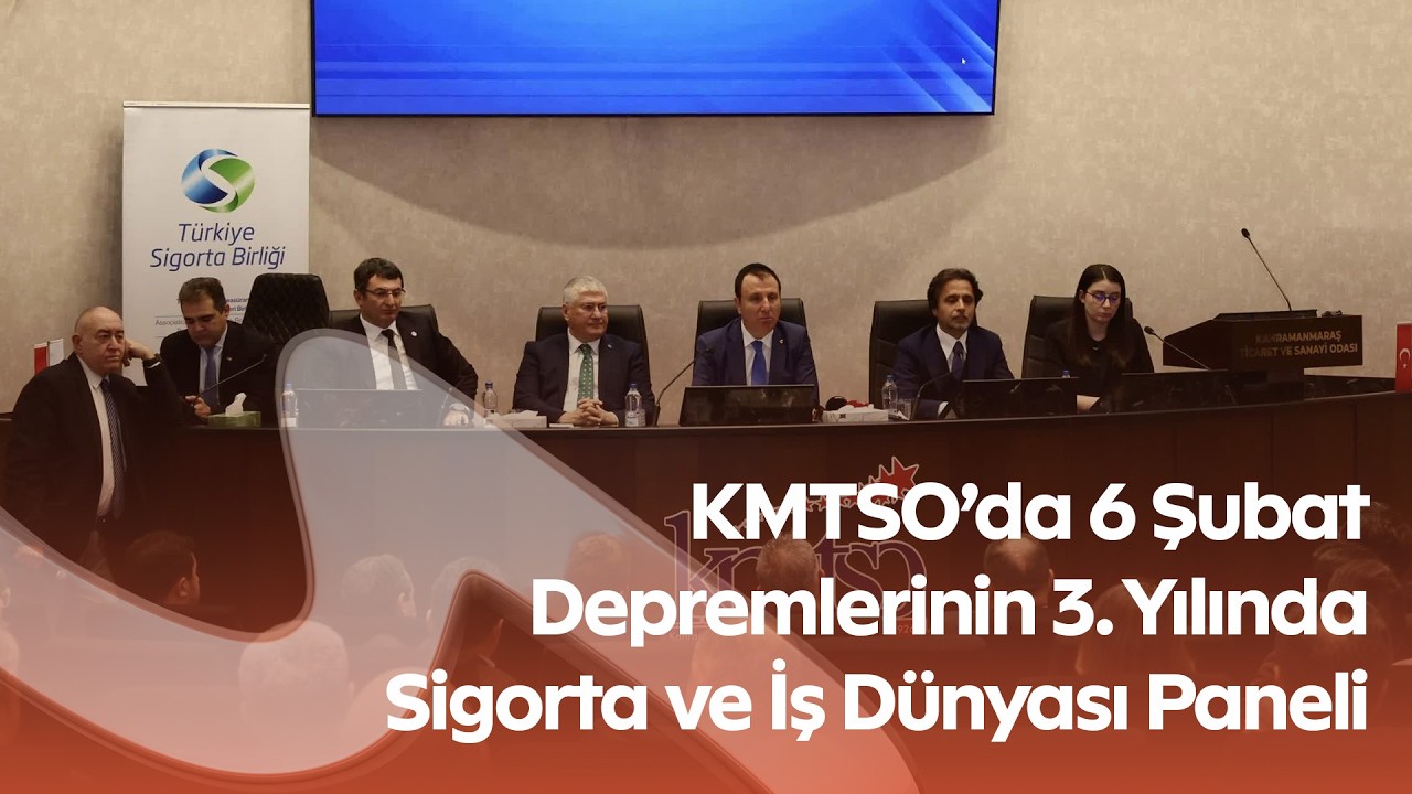 Deprem Sonrası Risk Yönetimi Masaya Yatırıldı | KMTSO Ev Sahipliğinde Sigorta Paneli