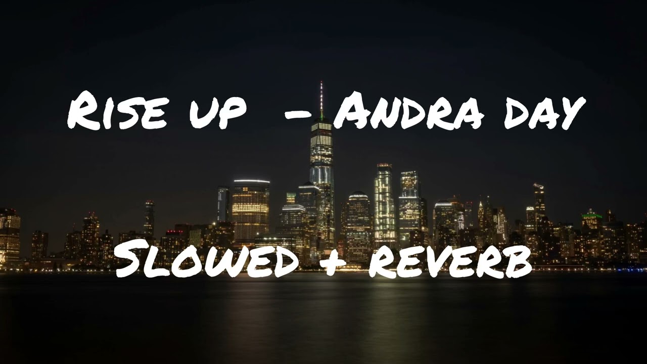 Andra Day - Rise Up (slowed + reverb)