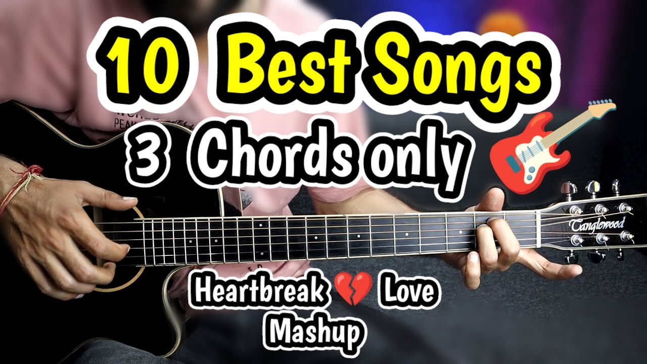 10 Best Songs - 3 Chords Only - MOST EASY GUITAR MASHUP - 💔 Heart Break 💔 Love  - Anyone Can Play