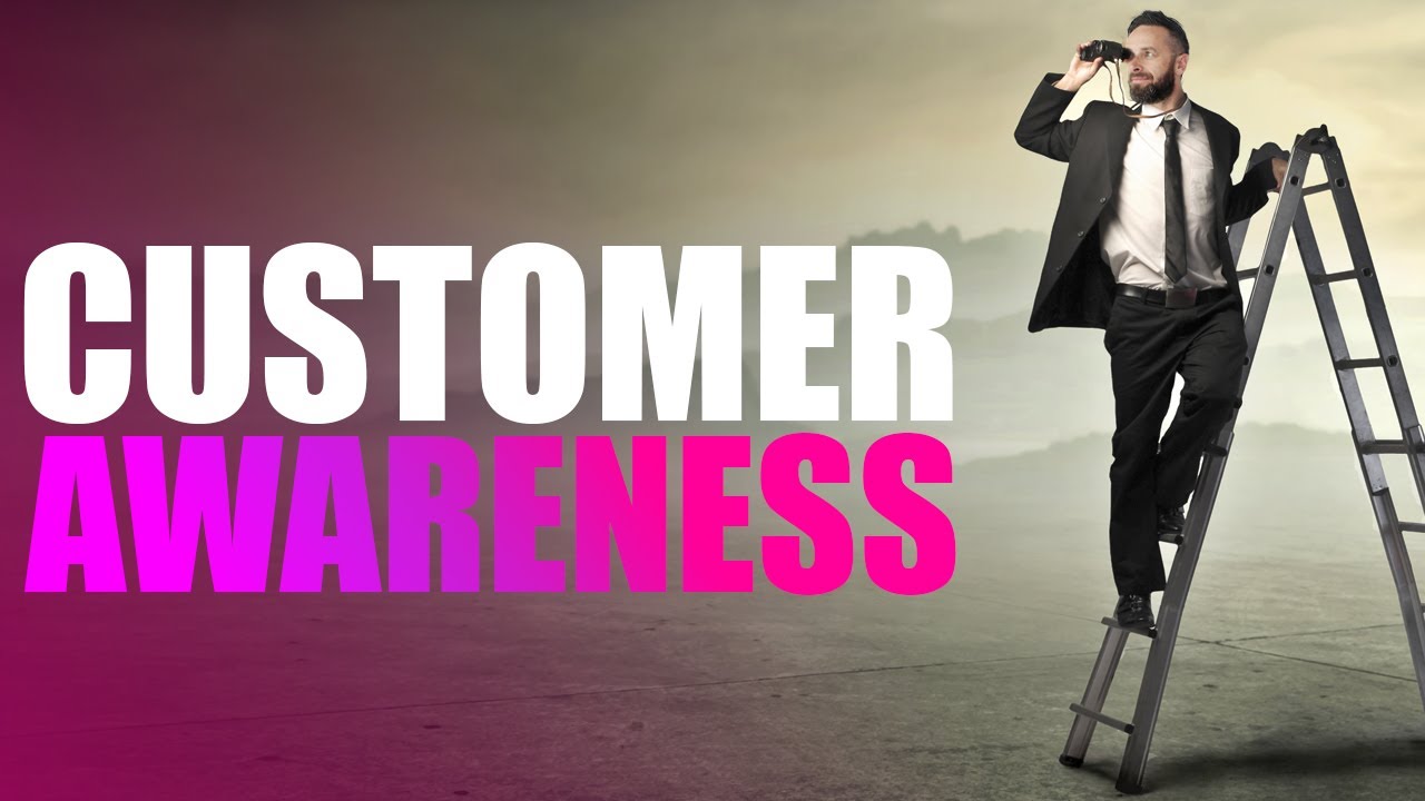 5 Stages Of Customer Awareness