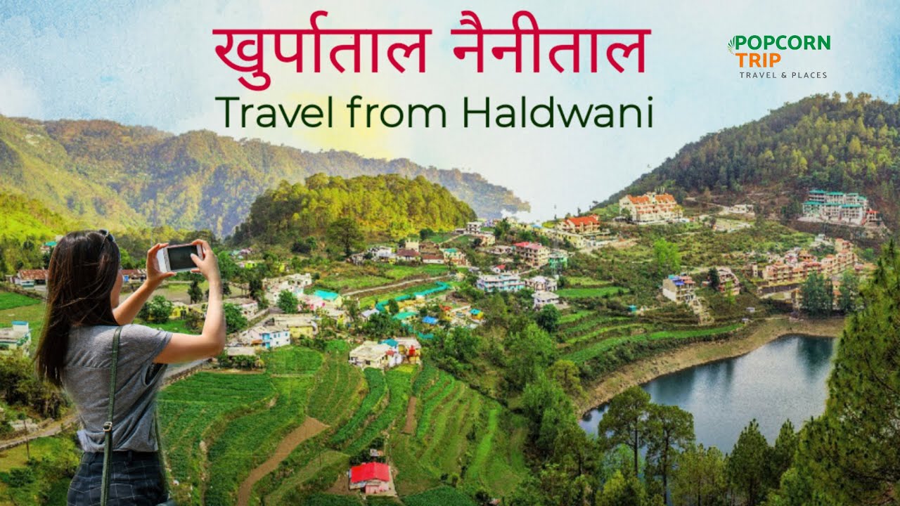 Khurpa Tal from Haldwani - beautiful lake in Nainital, Uttarakhand. Travel Guide