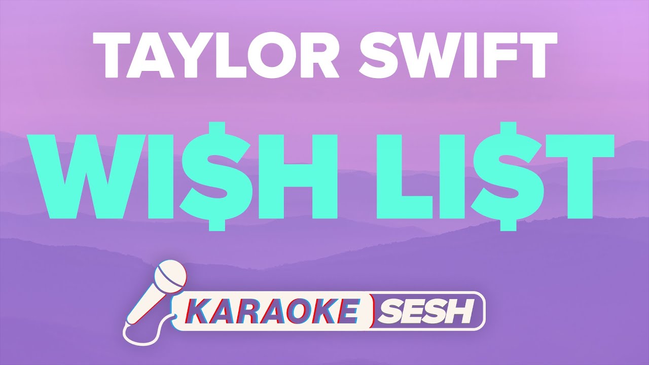 Taylor Swift - Wi$h Li$t (Karaoke)