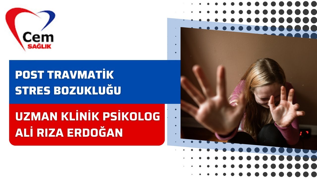 Post Travmatik Stres Bozukluğu Nedir? - UZMAN KLİNİK PSİKOLOG ALİ RIZA ERDOĞAN  | PSİKOLOJİK BAKIŞ