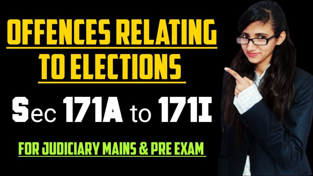 SECTION 171A to 171I of IPC explained with case laws, Offences relating to an elections in IPC