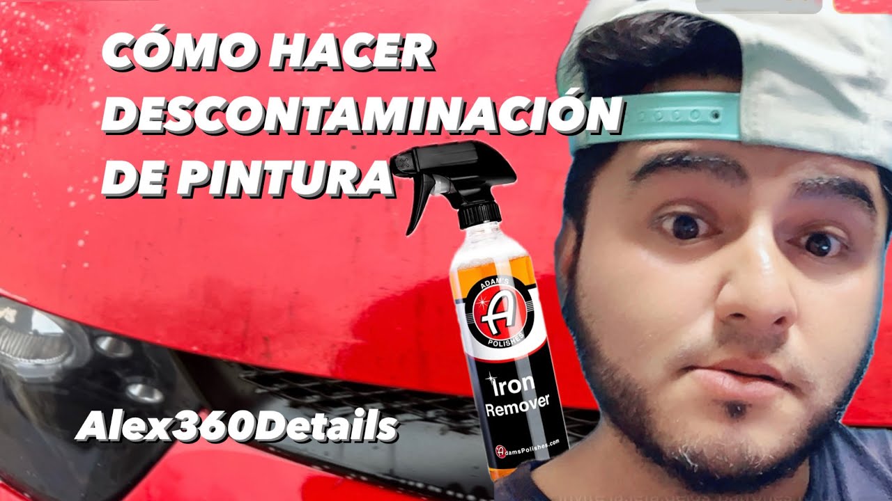 Como Descontaminar La Pintura De Un Auto - Alex360Details - Iron Remover - Clay - Detallado De Autos