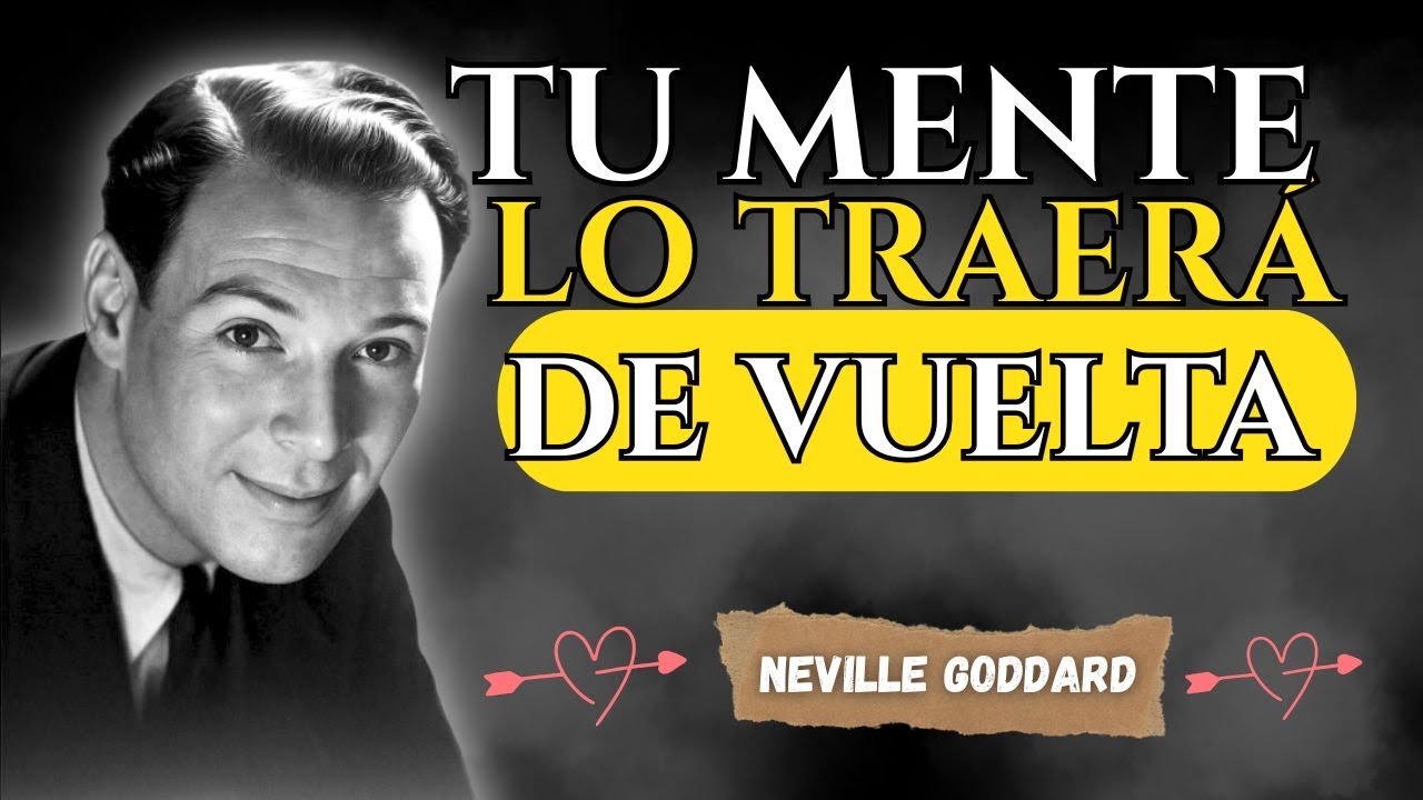 SOLO NECESITAS 1 CONVERSACIÓN MENTAL para que REGRESE ✔️ | Neville Goddard