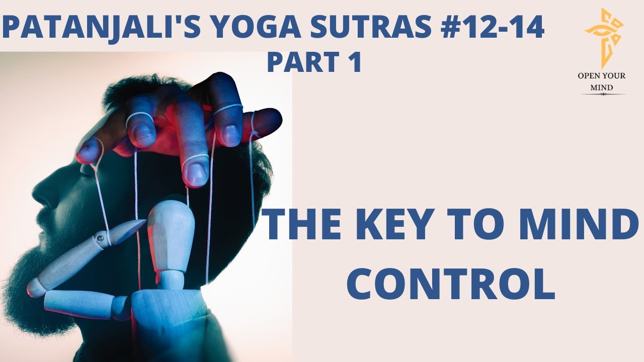 Yoga Sutras #12-14: The Practice of Mind Control (Part 1)