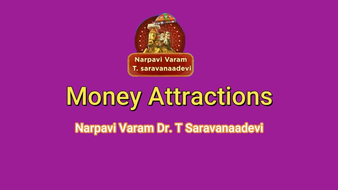 Money Attractions Dr. வரம் T. சரவணாதேவி - Narpavi Varam T Saravanaadevi