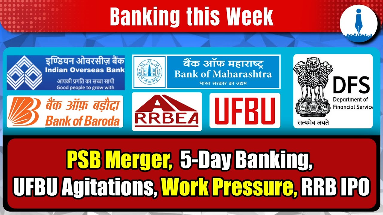 PSB Merger Buzz, UFBU’s 5-Day Banking Push, & AIRRBEA’s Stand on RRB IPO | Weekly Banking Round-up