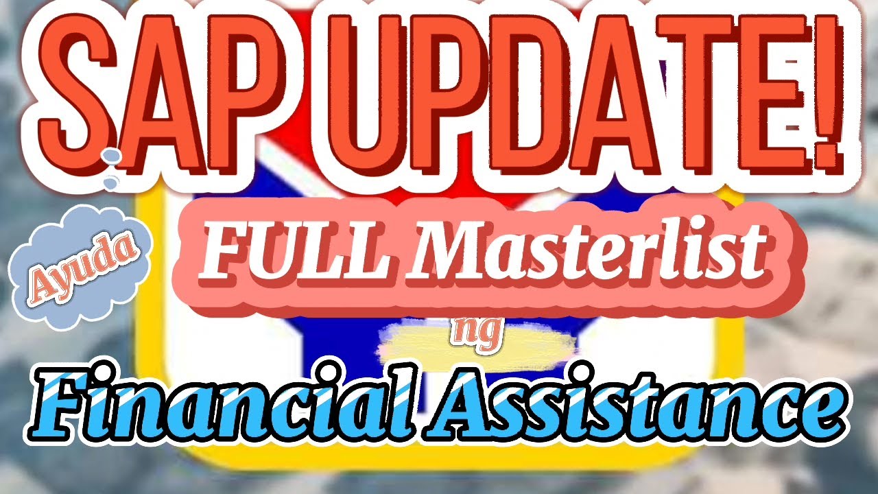 SAP UPDATE: FULL MASTERLIST | FINANCIAL ASSISTANCE | AYUDA SA ECQ