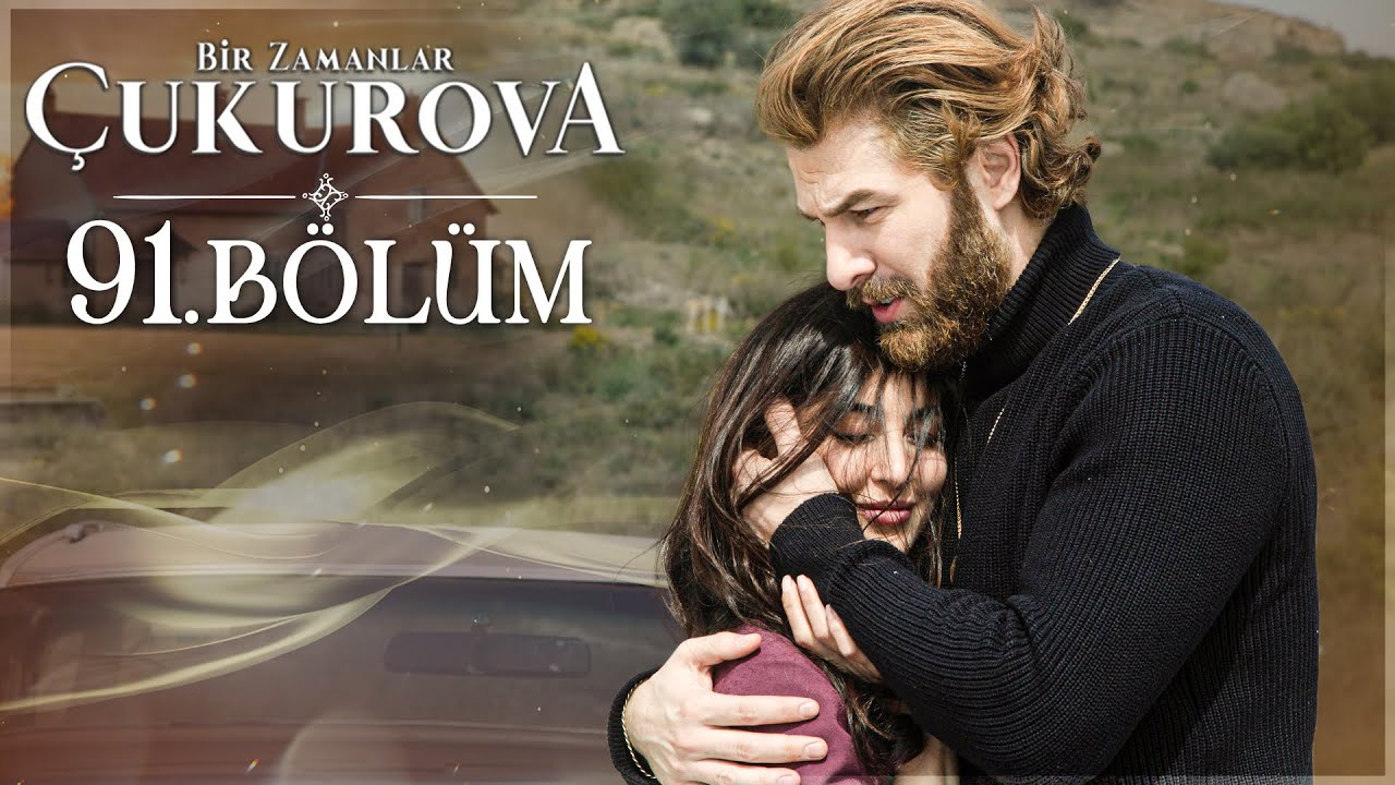 Bir Zamanlar Çukurova 91. Bölüm