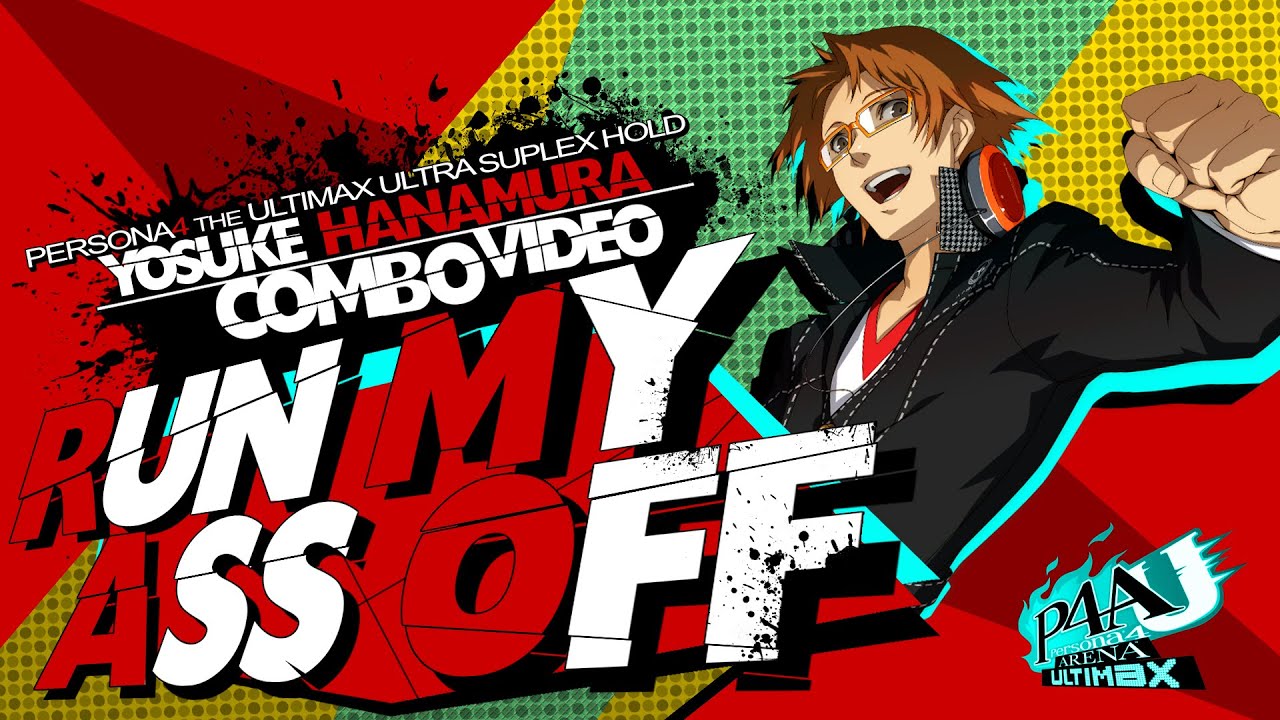 [P4AU] Run My Ass Off: Yosuke Hanamura Combo Video