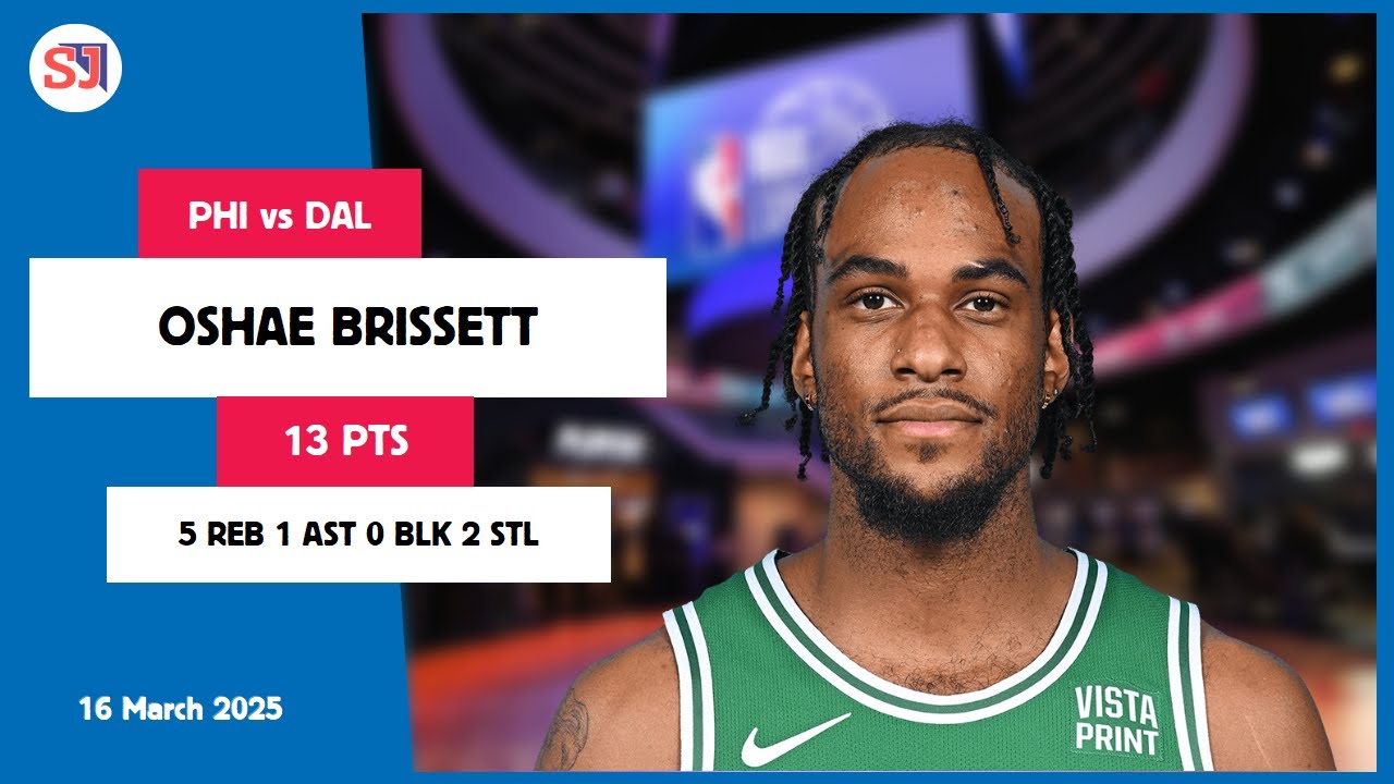 OSHAE BRISSETT 13 PTS vs DAL 16 Mar 24-25 PHI Highlights