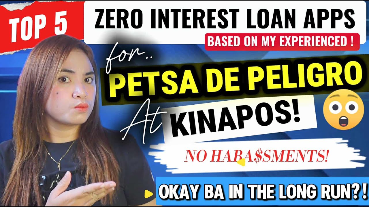 TOP 5 ZERO INTEREST LOAN APPS FOR PETSA DE PILGRO AT KINAPOS | NO HARAS$MENTS! OKAY BA SO FAR?