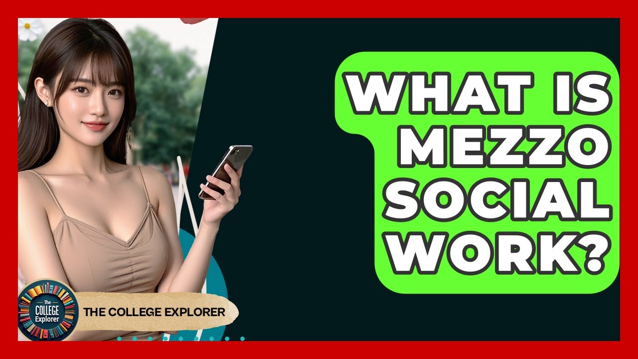 What Is Mezzo Social Work? - The College Explorer