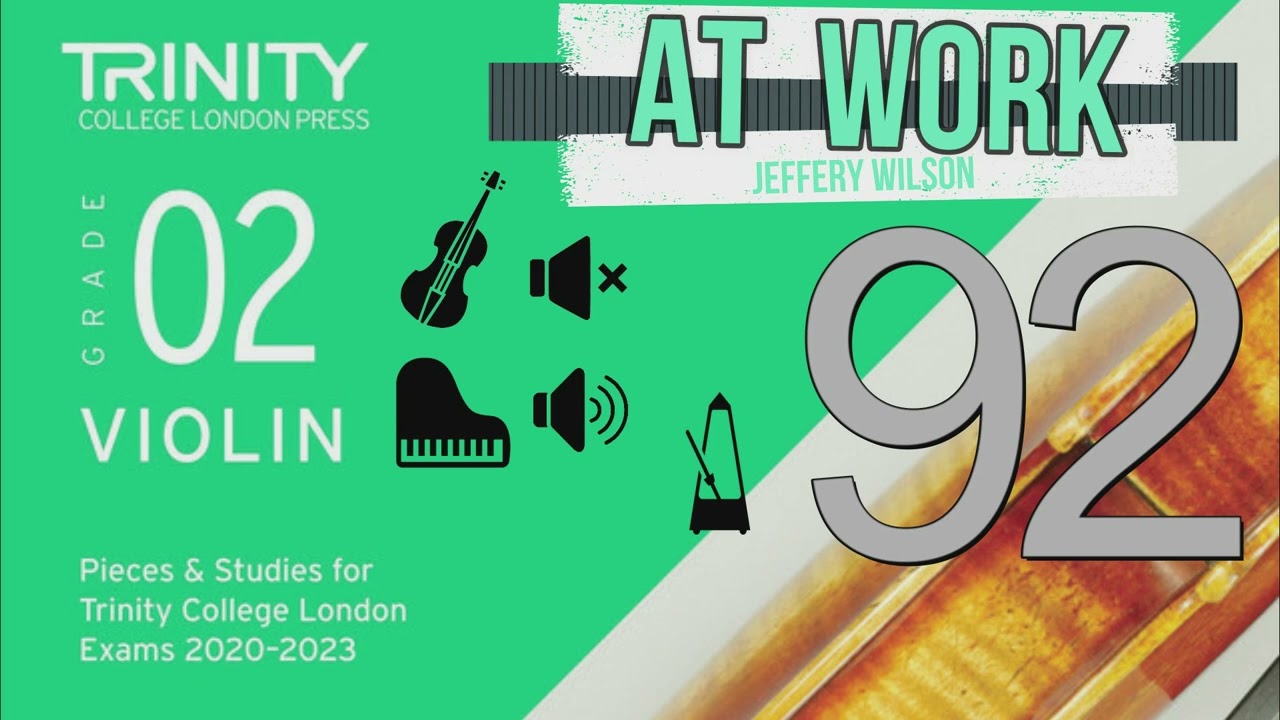 At Work | Piano Accompaniment | Jeffery Wilson | Trinity Violin | TCL Grade 2 | 92