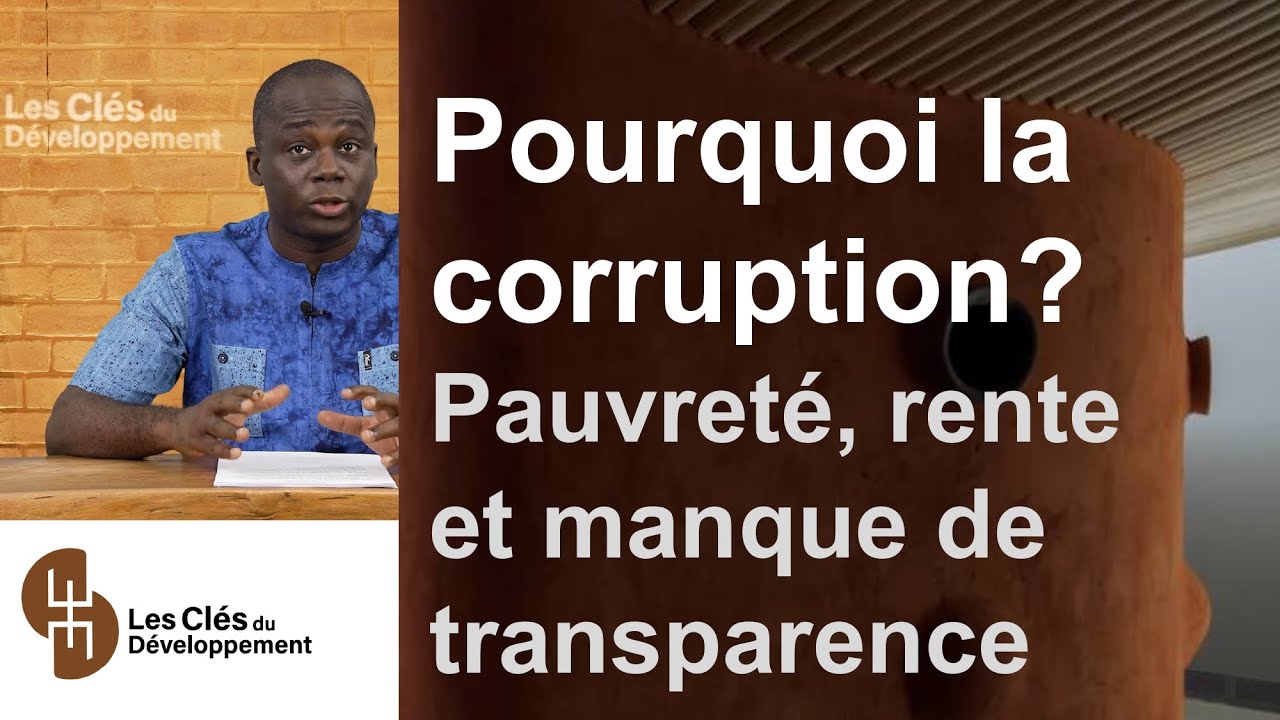 Pourquoi la corruption? Pauvreté, rente et manque de transparence