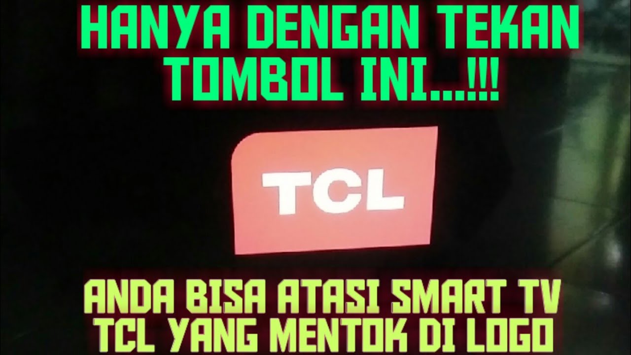 CARA UPDATE SMART TV ANDROID TCL 32A3 MENTOK DI LOGO TCL