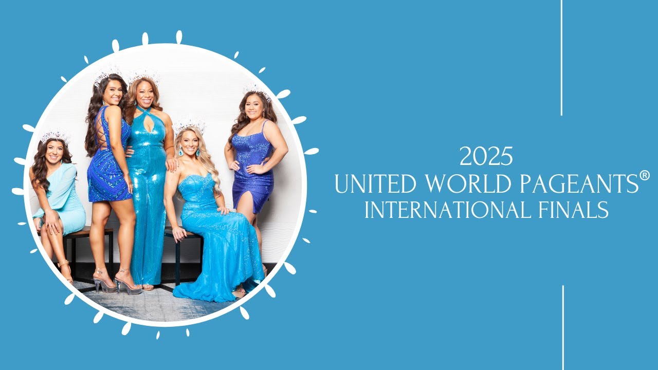 2025 United World Pageants® International Finals
