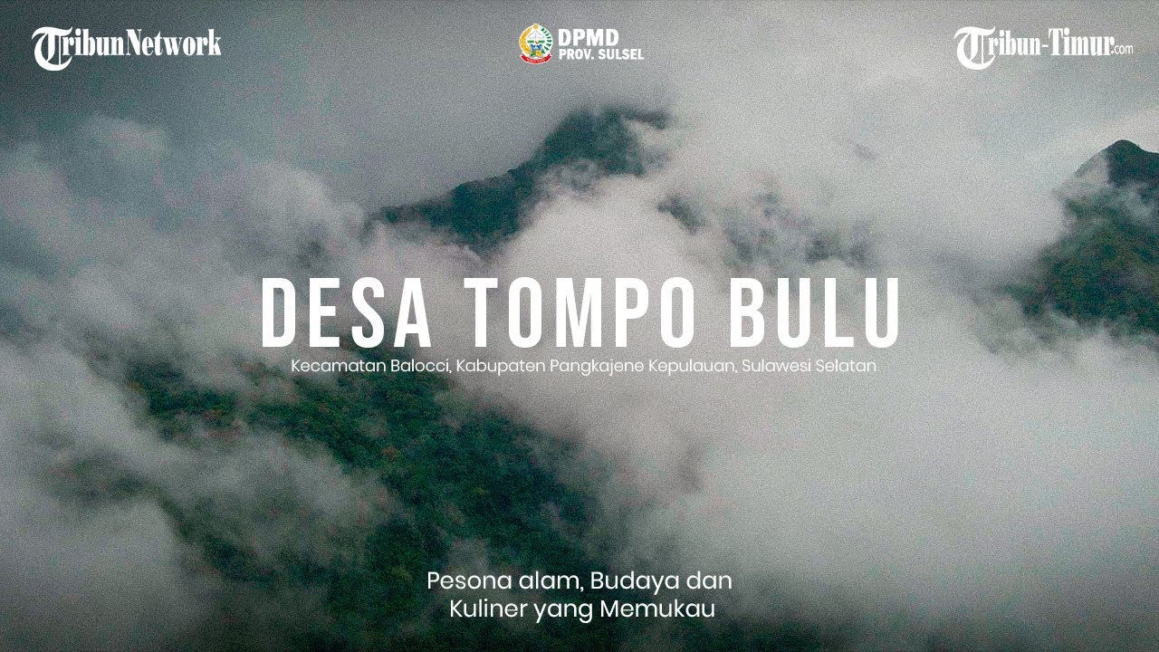 Desa Tompo Bulu : Permata Tersembunyi di Kaki Gunung Bulusaraung