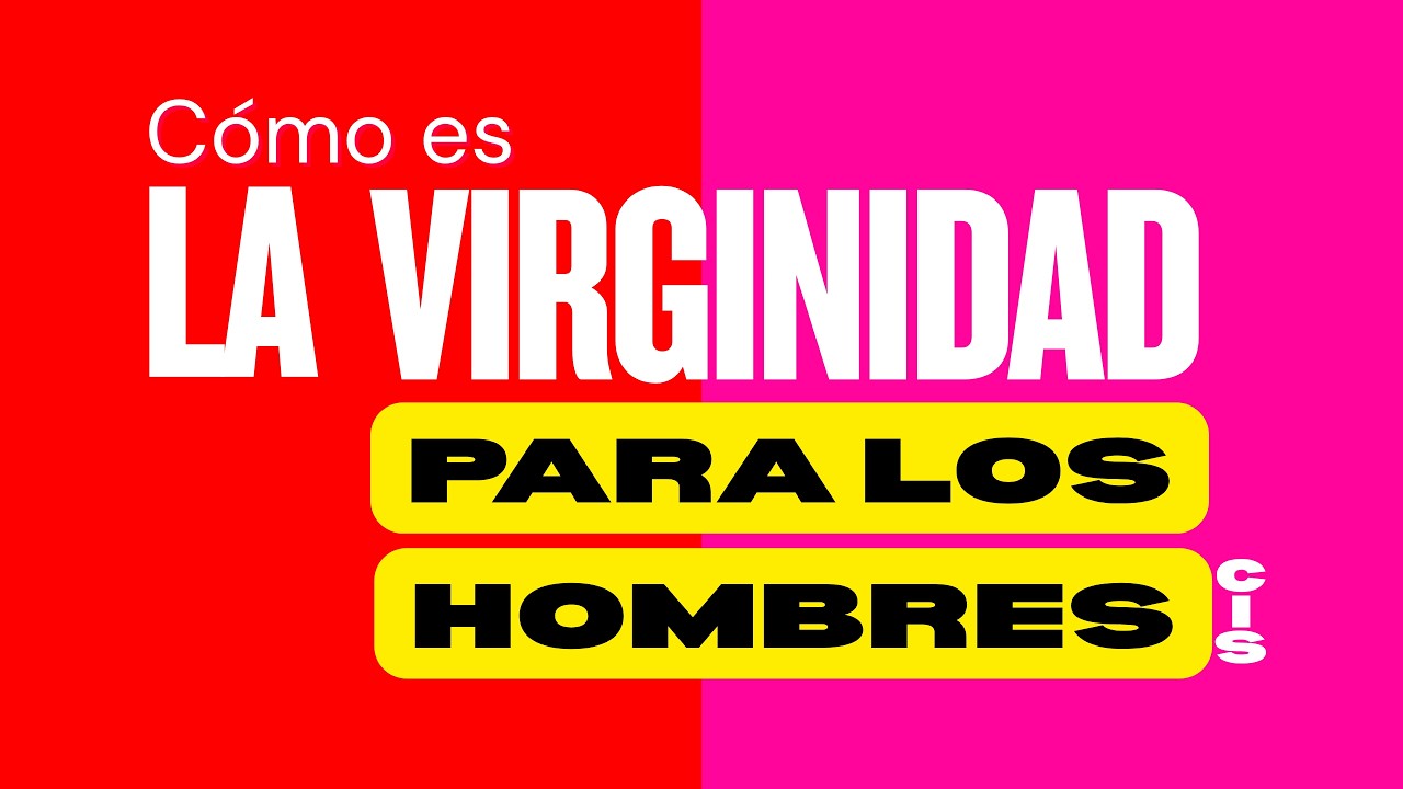 LA VIRGINIDAD EN LOS HOMBRES Y LA VIRGINIDAD QUEER | Miriam Jiménez Lastra y Regina Carolina