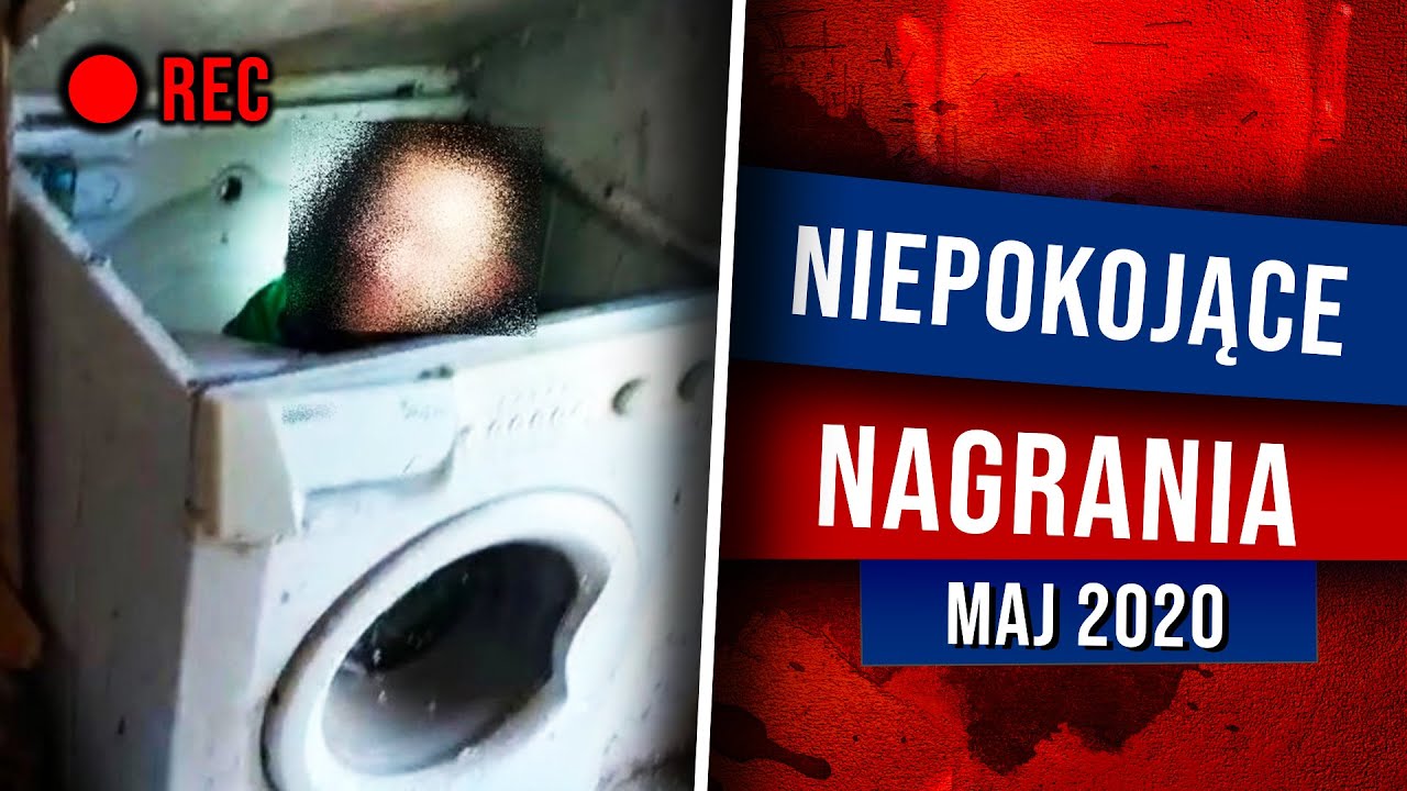 NIEPOKOJĄCE NAGRANIA - MAJ 2020