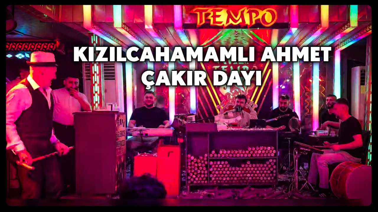 Kızılcahamamlı Ahmet - ÇAKIR DAYI