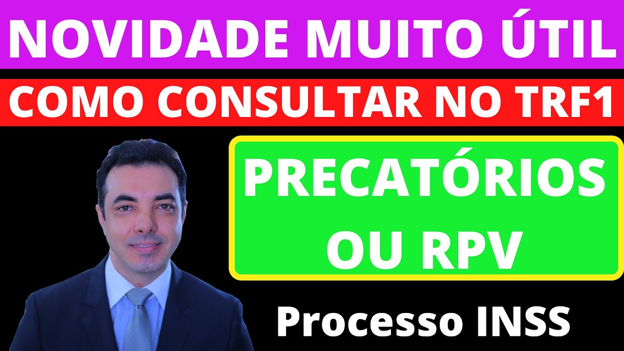 COMO CONSULTAR O SEU PRECAT&Oacute;RIO NO TRF1 DOS ATRASADOS DO INSS
