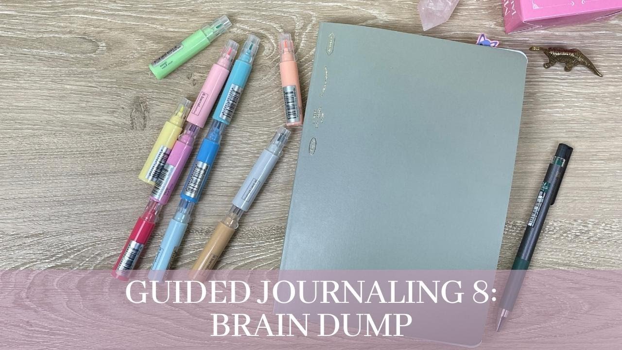 Guided Journaling 8: Brain Dump