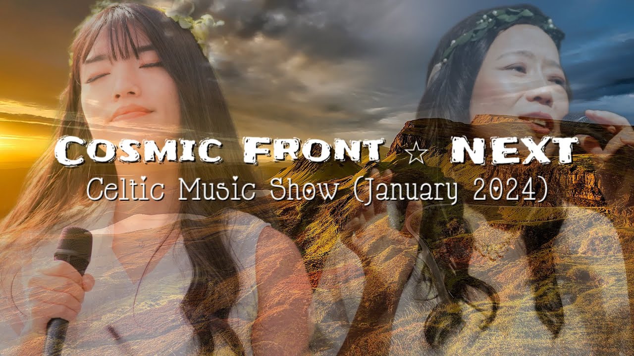 Cosmic Front ⭐︎ NEXT - Celtic Music Show (January 2024)