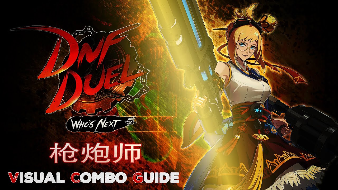 DNF DUEL | Launcher Visual Combo Guide (ZH-SC)