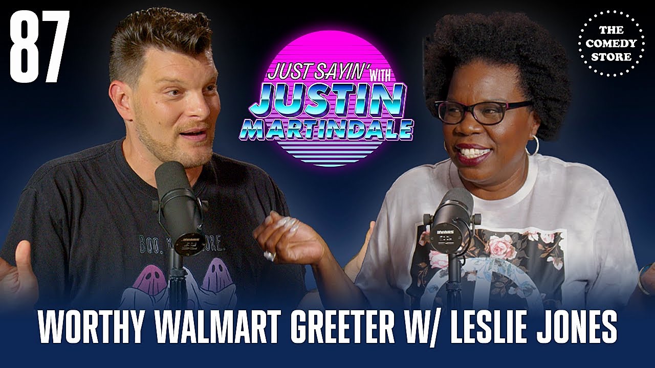 JUST SAYIN' with Justin Martindale - Episode 87 - Worthy Walmart Greeter w/ Leslie Jones