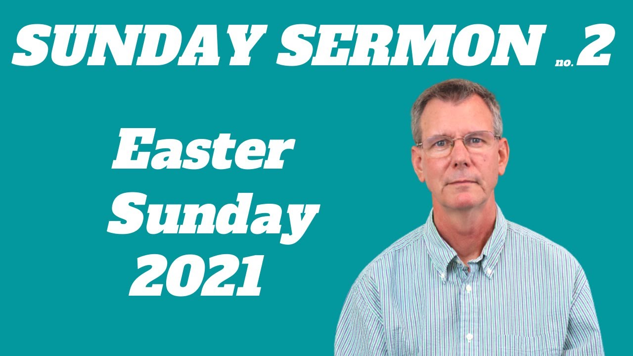 The Sunday Sermon: Easter Sunday Sermon 2021 | Mary Sees Jesus After Resurrection | John 20: 1-18
