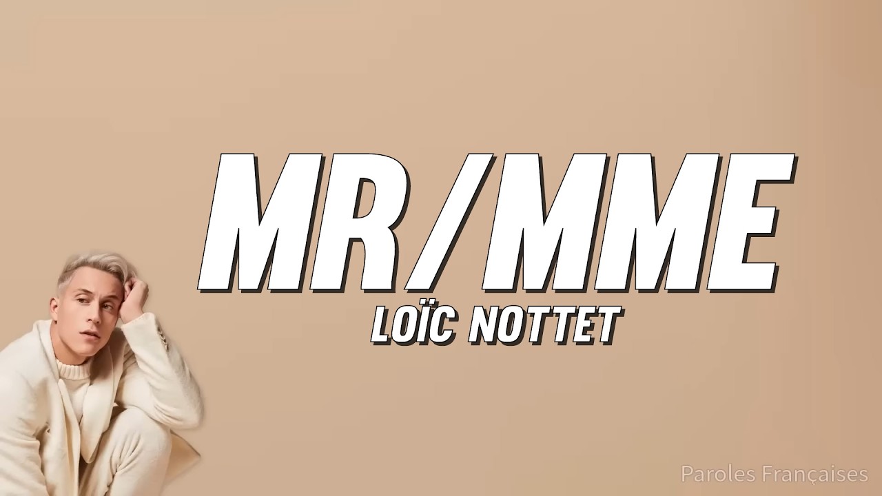 Loïc Nottet - Mr/Mme (Paroles)