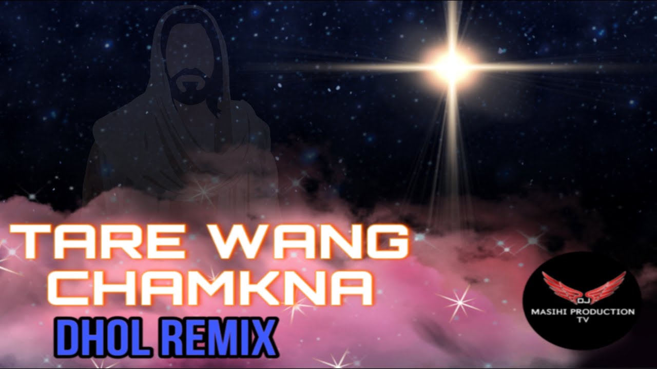 TARE WANG CHAMKNA | Dhol Remix | Ft. Dj Masihi Production Tv | Punjabi Masih Song