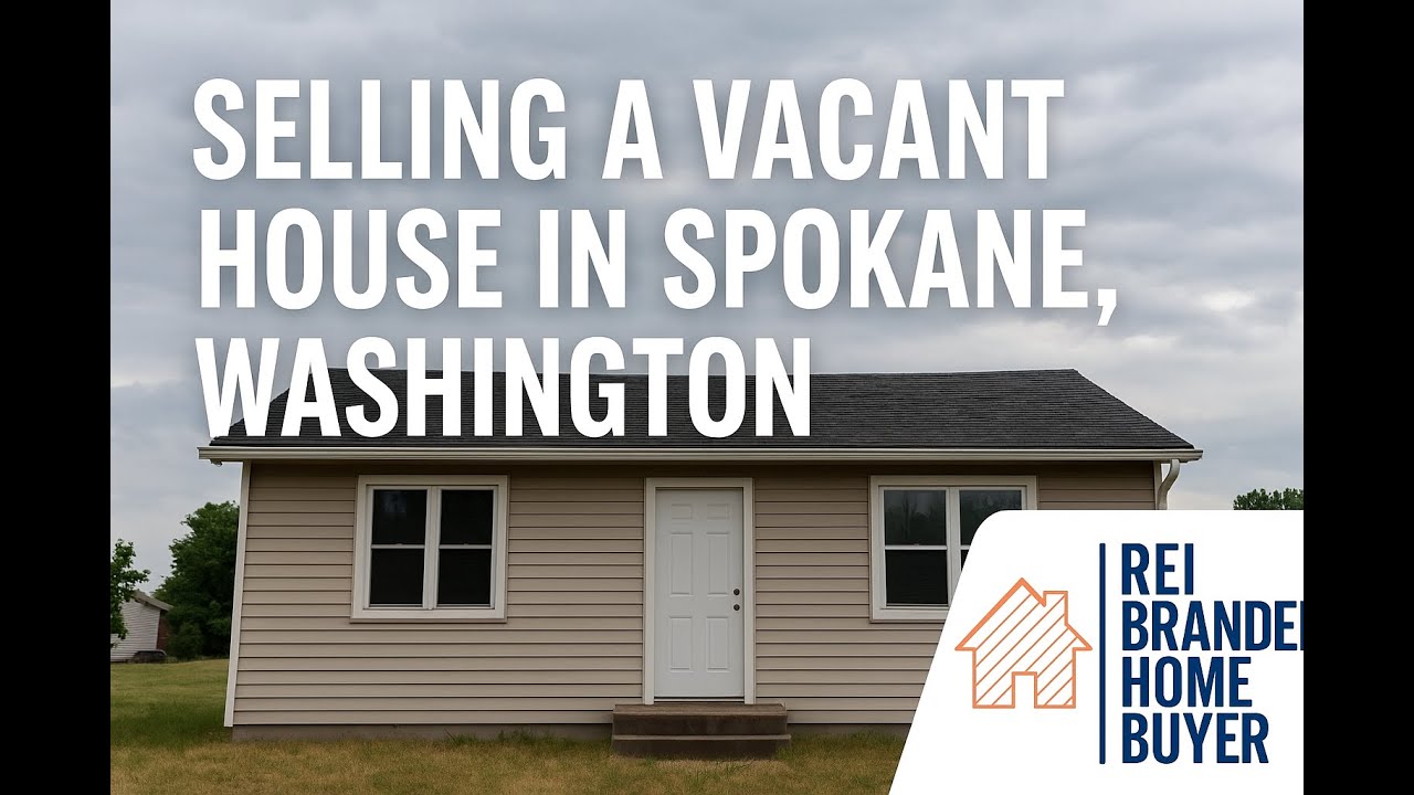 Selling Vacant Homes in Spokane  Quick Cash Offer guide