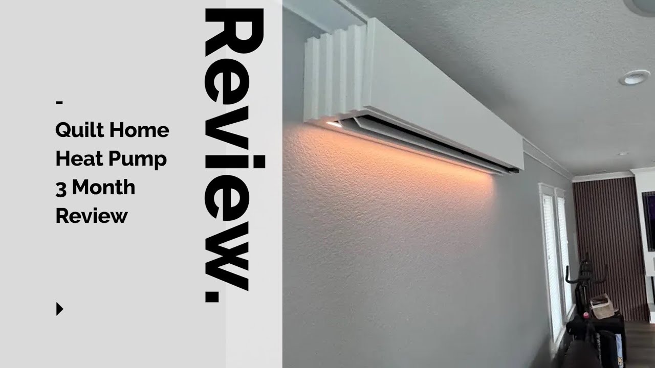 Quilt Heat Pump Mini Split Review