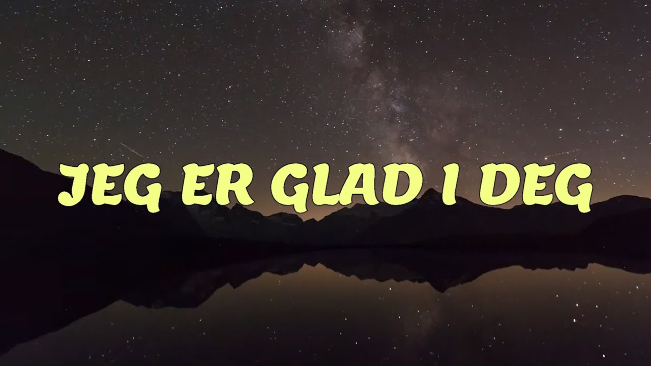 jeg er glad i deg.