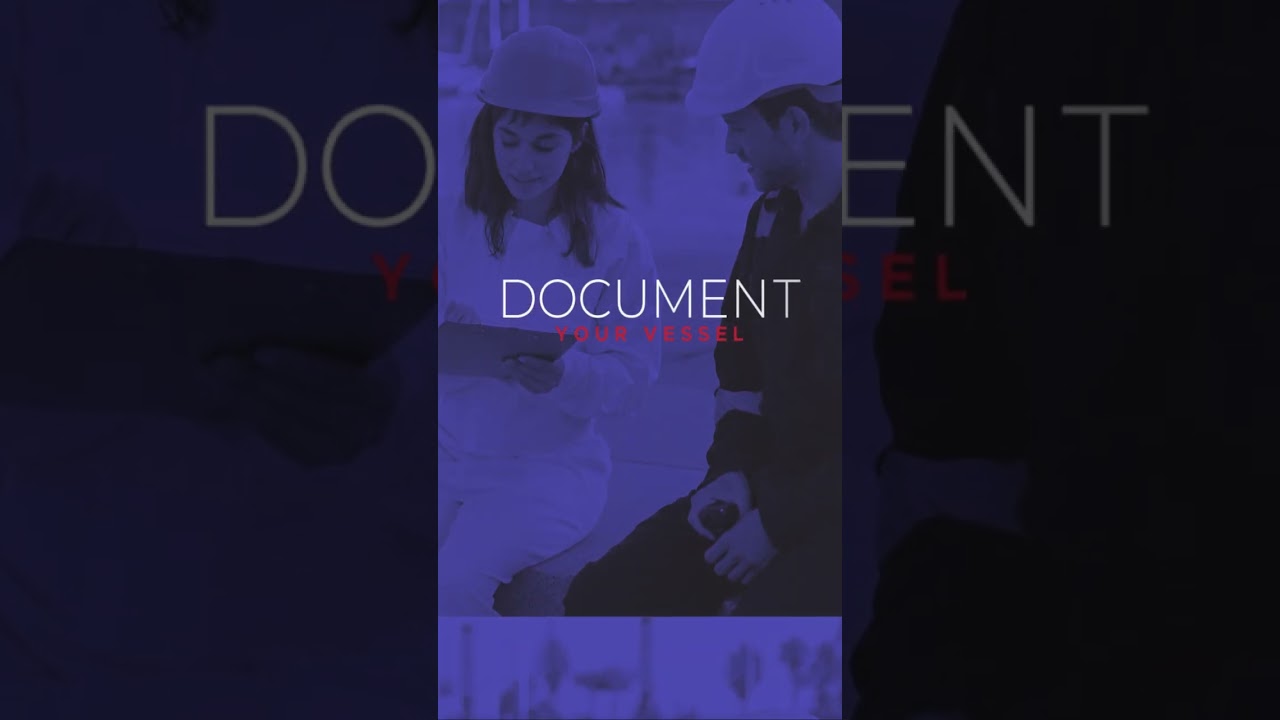 3 Easy Steps for Vessel Documentation