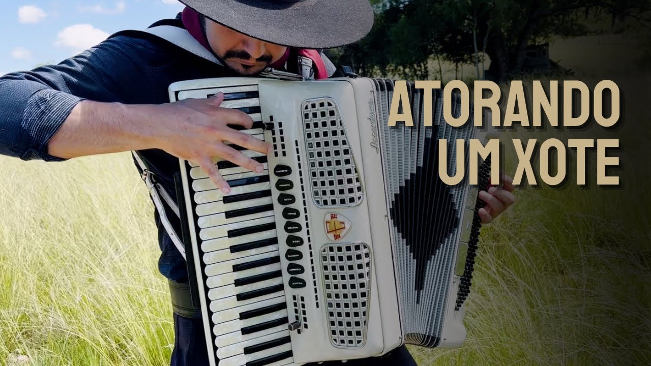 Atorando um Xote • Cesar Filho - Gaiteiro