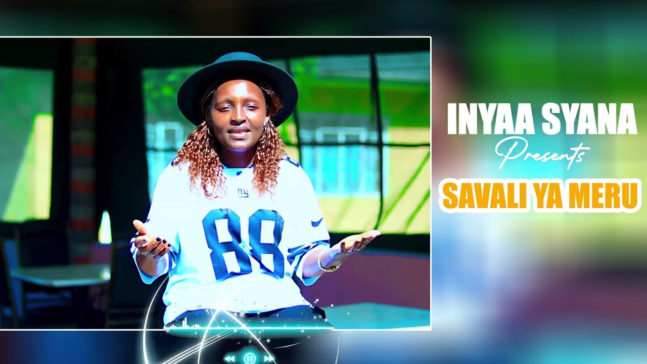 SAVALI YA MERU BY INYAA SYANA LYRICS 