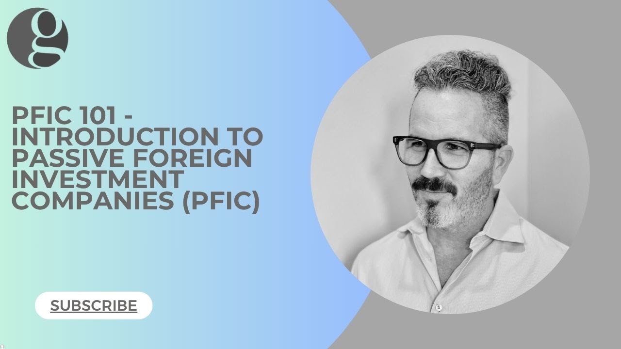 PFIC   What You Need to Know in 6 Minutes Passive Foreign Investments Companies